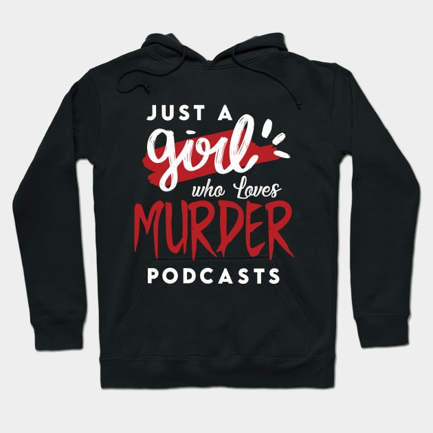 Murder Podcasts Serial Killers Funny Hoodie by Mellowdellow